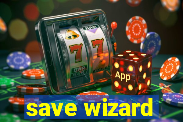 save wizard